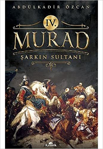 okumak IV. Murad: Şarkın Sultanı