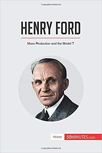 okumak Henry Ford: Mass Production and the Model T (History)