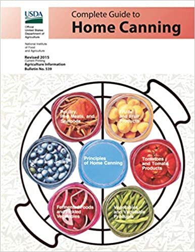 okumak The Complete Guide to Home Canning: Current Printing | Official U.S. Department of Agriculture Information Bulletin No. 539 (Revised 2015)