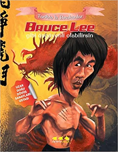 okumak Tarihte İz Bırakanlar-Bruce Lee Gibi Özgüvenli Olabilirsin