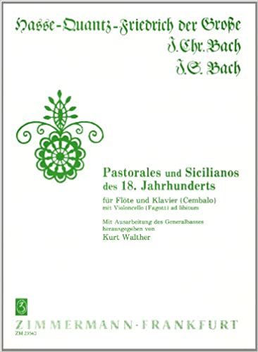 okumak Pastorales und Sicilianos des 18. Jahrhunderts: Für Flöte und Klavier (Hasse, Quantz, Friedr. d. Große, J. C. Bach, J. S. Bach)