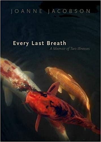 okumak Every Last Breath: A Memoir of Two Illnesses