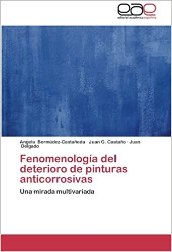 okumak Fenomenología del deterioro de pinturas anticorrosivas: Una mirada multivariada