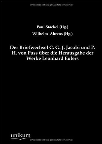 okumak Der Briefwechsel C. G. J. Jacobi und P. H. von Fuss über die Herausgabe der Werke Leonhard Eulers
