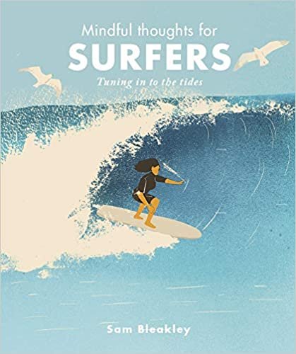 okumak Mindful Thoughts for Surfers: Tuning in to the tides