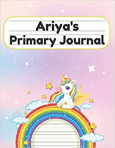 okumak Ariya&#39;s Primary Journal: Grade Level K-2 Draw and Write, Dotted Midline Creative Picture Notebook Early Childhood to Kindergarten