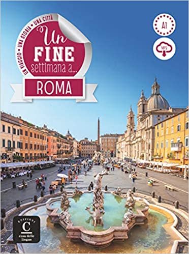 okumak Un fine settimana a...: Roma + online MP3 audio (ITALIEN NIVEAU ADULTE 5,5%)