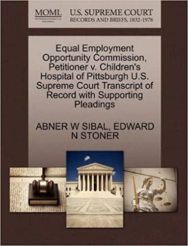 okumak Equal Employment Opportunity Commission, Petitioner v. Children&#39;s Hospital of Pittsburgh U.S. Supreme Court Transcript of Record with Supporting Pleadings