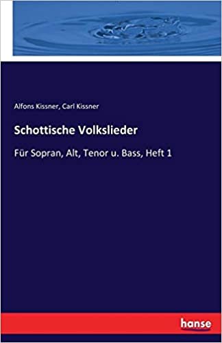 okumak Schottische Volkslieder: Für Sopran, Alt, Tenor u. Bass, Heft 1