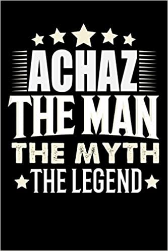okumak Notizbuch: Achaz The Man The Myth The Legend (120 Blankoseiten als u.a. Tagebuch, Reisetagebuch für Vater, Ehemann, Freund, Kumpe, Bruder, Onkel und mehr)