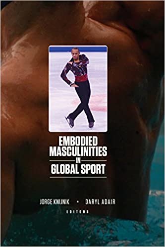 okumak Embodied Masculinities in Global Sport
