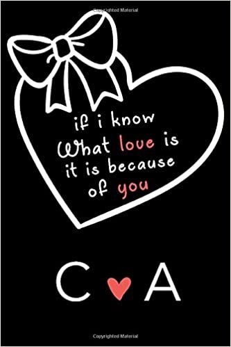 okumak If i know what love is,it is because of you C and A: Classy Monogrammed notebook with Two Initials for Couples,monogram initial notebook,love ... 110 Pages, 6x9, Soft Cover, Matte Finish