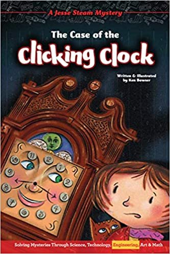 okumak The Case of the Clicking Clock: Solving Mysteries Through Science, Technology, Engineering, Art &amp; Math (Jesse Steam Mysteries)