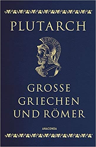 okumak Große Griechen und Römer (Cabra-Leder mit goldener Schmuckprägung): Ausgewählte Lebensbilder