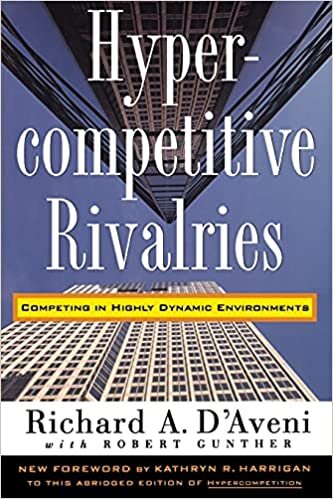 okumak Hypercompetitive Rivalries: Competing in Highly Dynamic Environments