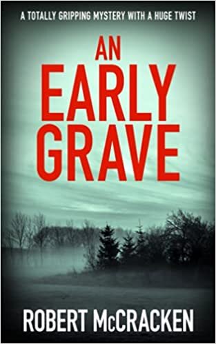 okumak AN EARLY GRAVE: a totally gripping mystery with a huge twist