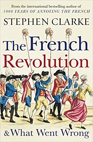 okumak The French Revolution and What Went Wrong