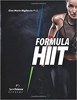 okumak Formula HIIT: L&#39;allenamento intervallato ad alta intensità per sport e fitness. Basato su evidenze scientifiche. (Sport Science Academy, Band 1)