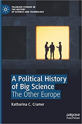 okumak A Political History of Big Science: The Other Europe (Palgrave Studies in the History of Science and Technology)