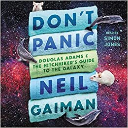 okumak Don&#39;t Panic: Douglas Adams &amp; the Hitchhikers Guide to the Galaxy