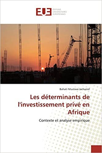 okumak Les déterminants de l&#39;investissement privé en Afrique: Contexte et analyse empirique (OMN.UNIV.EUROP.)