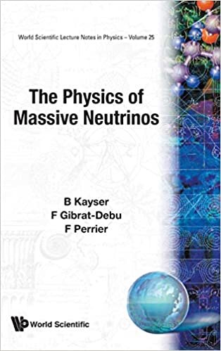 okumak The Physics of Massive Neutrinos (Lecture Notes in Physics) (World Scientific Lecture Notes In Physics)