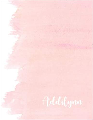 okumak Addilynn: 110 Ruled Pages 55 Sheets 8.5x11 Inches Pink Brush Design for Note / Journal / Composition with Lettering Name,Addilynn