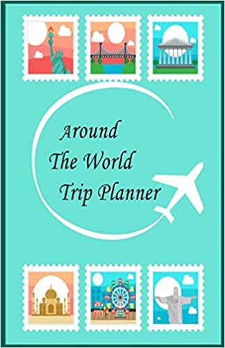 okumak Around the world trip planner: Around the world Trip planner/Travel Journal /vacation Planning/ time to Travel/ log book/organizer/ Journal/ notebook / diary