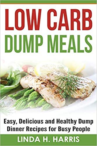 okumak Low Carb Dump Meals: Easy, Delicious and Healthy Dump Dinner Recipes for Busy People