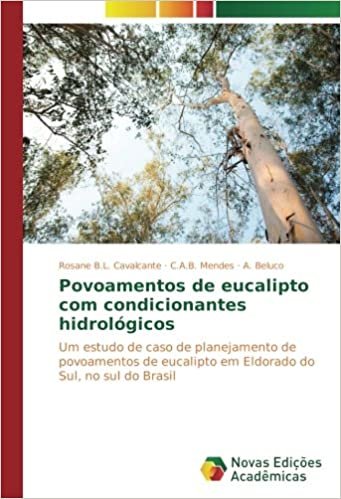 okumak Povoamentos de eucalipto com condicionantes hidrológicos: Um estudo de caso de planejamento de povoamentos de eucalipto em Eldorado do Sul, no sul do Brasil