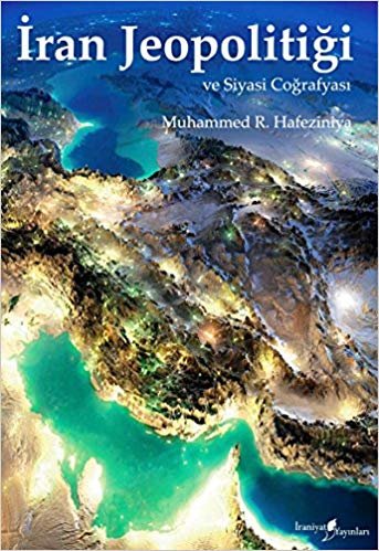 okumak İran Jeopolitiği ve Siyasi Coğrafyası