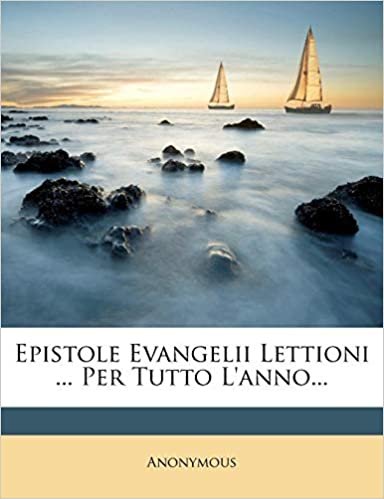 okumak Epistole Evangelii Lettioni ... Per Tutto L&#39;Anno...