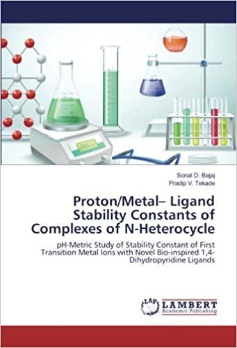 okumak Proton/Metal– Ligand Stability Constants of Complexes of N-Heterocycle: pH-Metric Study of Stability Constant of First Transition Metal Ions with Novel Bio-inspired 1,4-Dihydropyridine Ligands