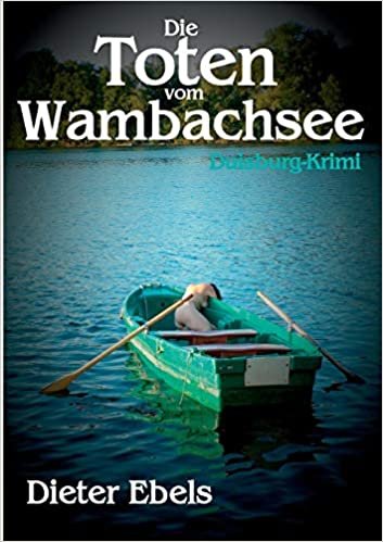 okumak Die Toten vom Wambachsee: Duisburg-Krimi