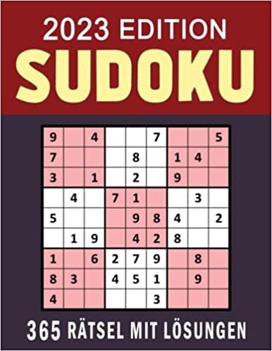 Sudoku 2023 Edition: 365 Rätsel | Großdruck Sudoku Buch Sehr Schwer | Großformat Sudokus für Erwachsene & Senioren Mit Lösungen, perfektes Geschenk (German Edition)