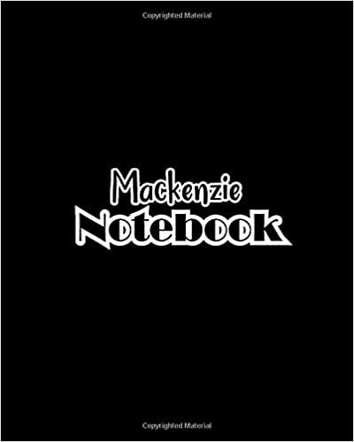 okumak Mackenzie Notebook: 100 Sheet 8x10 inches for Notes, Plan, Memo, for Girls, Woman, Children and Initial name on Matte Black Cover