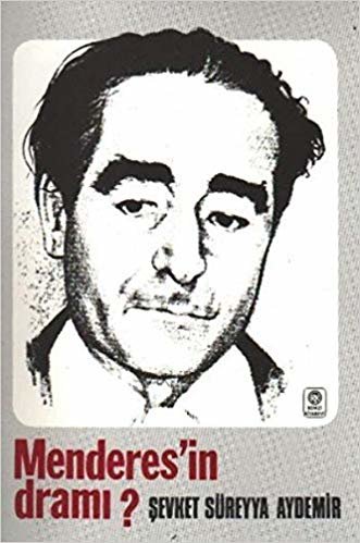 okumak Menderes’in Dramı: (1899-1960)
