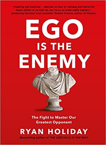 okumak Ego is the Enemy: The Fight to Master Our Greatest Opponent