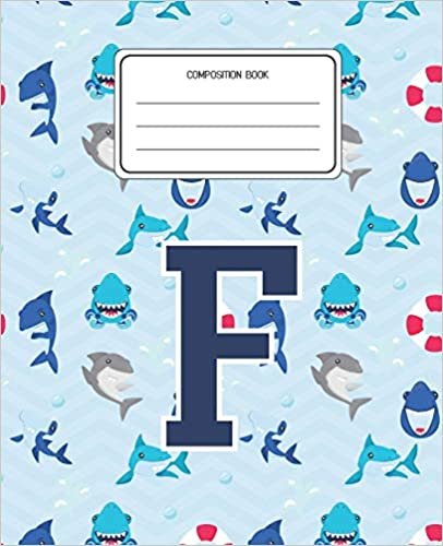 okumak Composition Book F: Shark Animal Pattern Composition Book Letter F Personalized Lined Wide Rule Notebook for Boys Kids Back to School Preschool Kindergarten and Elementary Grades K-2