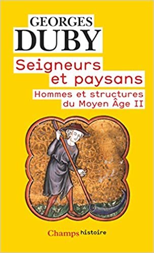 okumak Seigneurs et paysans: Hommes et structures du Moyen Âge II (Champs histoire)