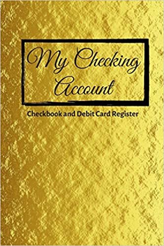 okumak My Checking Account: V.9 - Checkbook and Debit Card Register ; Personal Checking Account Balance, Simple Transaction Leager / double-sided perfect binding, non-perforated