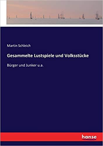 okumak Gesammelte Lustspiele und Volksstücke: Bürger und Junker u.a.
