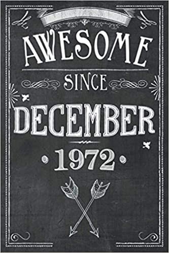 okumak Awesome Since December 1972: 48th Birthday card alternative - notebook journal for women, Mom, Son, Daughter - 48 Years of being Awesome (Vintage Chalkboard Cover)