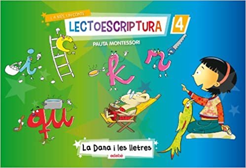 okumak La Dana i les lletres, Educació Infantil. Quadern d&#39;lectoescriptura 4 (pauta Montessori)