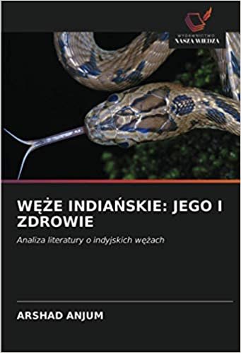 okumak WĘŻE INDIAŃSKIE: JEGO I ZDROWIE: Analiza literatury o indyjskich wężach