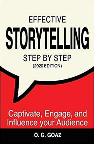 okumak Effective Storytelling Step by Step (2020 edition): Captivate, Engage, and Influence your Audience