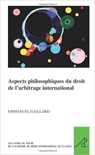 okumak Aspects Philosophiques du Droit de l&#39;Arbitrage International (Les Livres de Poche de l&#39;Académie de Droit International de la Haye)
