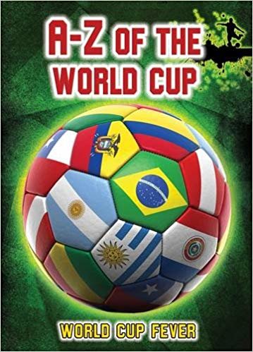 okumak A-Z of the World Cup (World Cup Fever)