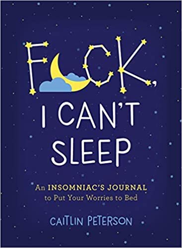 okumak F*ck, I Can&#39;t Sleep!: A 3 A.M. Journal to Put Your Worries to Bed