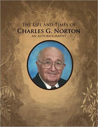 okumak The Life and Times of Charles G. Norton: An Autobiography